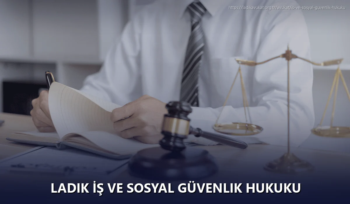 Ladik İş ve Sosyal Güvenlik Hukuku