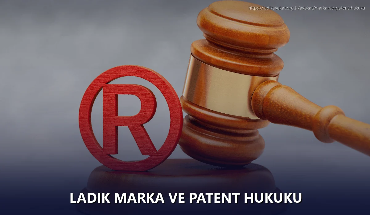 Ladik Marka ve Patent Hukuku